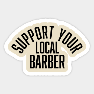 Support Your Local Barber Sticker